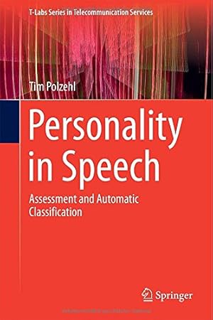 Immagine del venditore per Personality in Speech: Assessment and Automatic Classification (T-Labs Series in Telecommunication Services) by Polzehl, Tim [Hardcover ] venduto da booksXpress