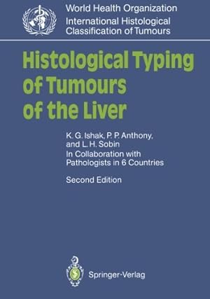 Seller image for Histological Typing of Tumours of the Liver (WHO. World Health Organization. International Histological Classification of Tumours) by Ishak, Kamal G., Anthony, Peter P., Sobin, Leslie H. [Paperback ] for sale by booksXpress