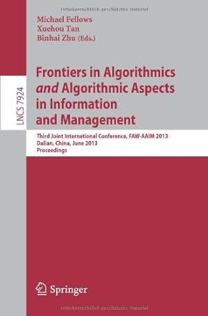 Seller image for Frontiers in Algorithmics and Algorithmic Aspects in Information and Management: Third Joint International Conference, FAW-AAIM 2013, Dalian,China, . (Lecture Notes in Computer Science) [Paperback ] for sale by booksXpress