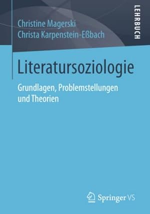 Seller image for Literatursoziologie: Grundlagen, Problemstellungen und Theorien (German Edition) by Magerski, Christine [Paperback ] for sale by booksXpress