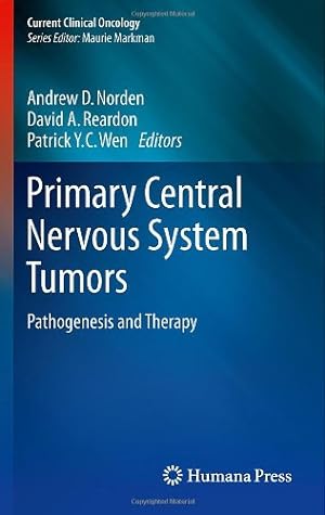 Bild des Verkufers fr Primary Central Nervous System Tumors: Pathogenesis and Therapy (Current Clinical Oncology) [Hardcover ] zum Verkauf von booksXpress