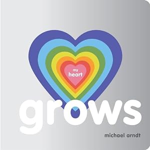 Imagen del vendedor de My Heart Grows by Arndt, Michael [Board book ] a la venta por booksXpress