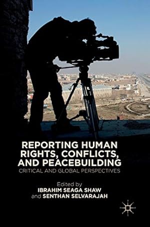Imagen del vendedor de Reporting Human Rights, Conflicts, and Peacebuilding: Critical and Global Perspectives [Hardcover ] a la venta por booksXpress