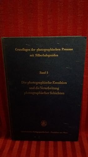 Die Grundlagen der photographischen Prozesse mit Silberhalogeniden; Teil: Bd. 2., Die photographi...