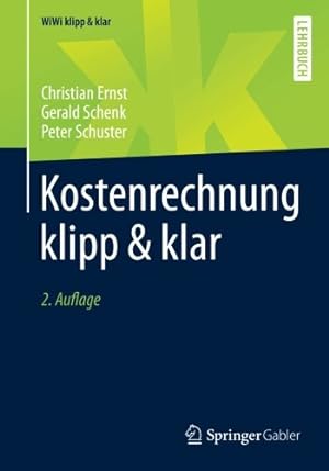 Seller image for Kostenrechnung klipp & klar (WiWi klipp & klar) (German Edition) by Ernst, Christian, Schenk, Gerald, Schuster, Peter [Paperback ] for sale by booksXpress