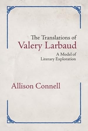 Bild des Verkufers fr The Translations of Valery Larbaud: A Model of Literary Exploration [Soft Cover ] zum Verkauf von booksXpress