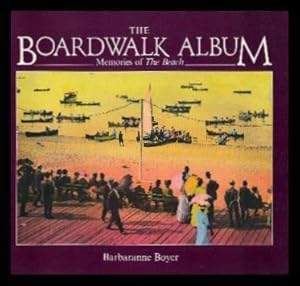 Seller image for THE BOARDWALK ALBUM - Memories of The Beach for sale by W. Fraser Sandercombe