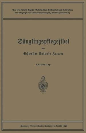 Seller image for Säuglingspflegefibel (German Edition) by Zerwer, Antonie, Kühl, Paul, Langstein, Leo [Paperback ] for sale by booksXpress