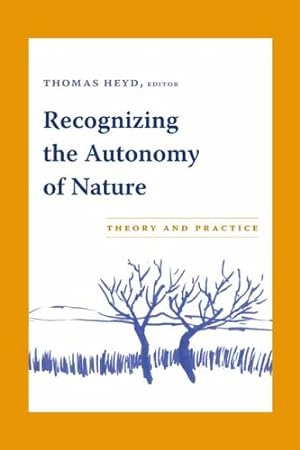 Bild des Verkufers fr Recognizing the Autonomy of Nature: Theory and Practice [Hardcover ] zum Verkauf von booksXpress