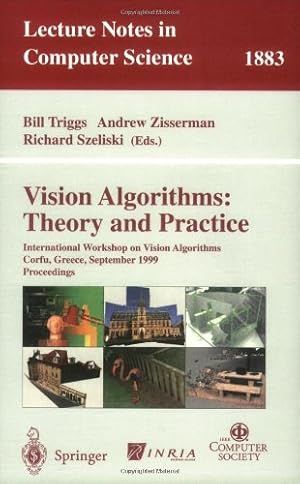 Seller image for Vision Algorithms: Theory and Practice: International Workshop on Vision Algorithms Corfu, Greece, September 21-22, 1999 Proceedings (Lecture Notes in Computer Science) [Paperback ] for sale by booksXpress