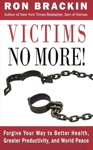 Seller image for Victims No More!: Forgive Your Way to Better Health, Greater Productivity, and World Peace by Brackin, Ron [Paperback ] for sale by booksXpress