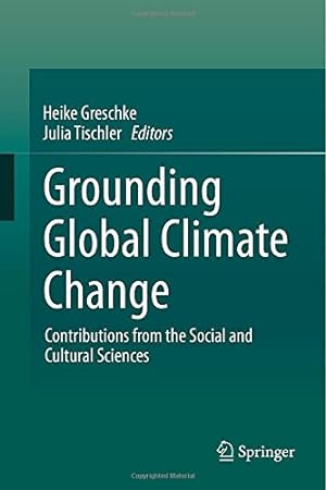 Seller image for Grounding Global Climate Change: Contributions from the Social and Cultural Sciences [Hardcover ] for sale by booksXpress