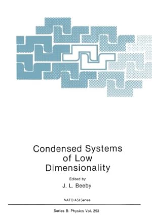 Imagen del vendedor de Condensed Systems of Low Dimensionality (Nato Science Series B:) [Paperback ] a la venta por booksXpress