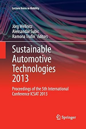 Immagine del venditore per Sustainable Automotive Technologies 2013: Proceedings of the 5th International Conference ICSAT 2013 (Lecture Notes in Mobility) [Soft Cover ] venduto da booksXpress