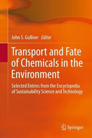 Image du vendeur pour Transport and Fate of Chemicals in the Environment: Selected Entries from the Encyclopedia of Sustainability Science and Technology [Hardcover ] mis en vente par booksXpress