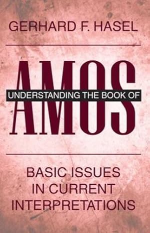 Seller image for Understanding the Book of Amos: Basic Issues in Current Interpretations [Soft Cover ] for sale by booksXpress