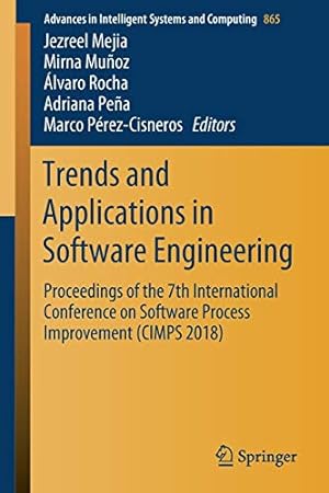 Seller image for Trends and Applications in Software Engineering: Proceedings of the 7th International Conference on Software Process Improvement (CIMPS 2018) (Advances in Intelligent Systems and Computing) [Paperback ] for sale by booksXpress