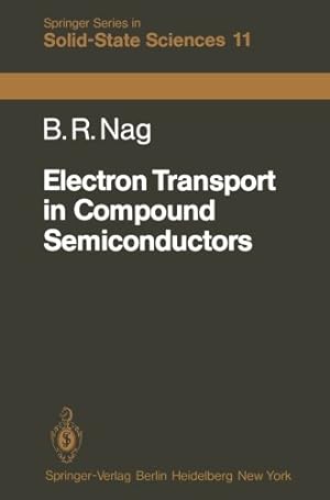 Seller image for Electron Transport in Compound Semiconductors (Springer Series in Solid-State Sciences) by Nag, B.R. [Paperback ] for sale by booksXpress