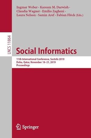 Seller image for Social Informatics: 11th International Conference, SocInfo 2019, Doha, Qatar, November 18â  21, 2019, Proceedings (Lecture Notes in Computer Science (11864)) [Paperback ] for sale by booksXpress