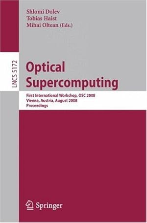Seller image for Optical SuperComputing: First International Workshop, OSC 2008, Vienna, Austria, August 26, 2008, Proceedings (Lecture Notes in Computer Science) [Paperback ] for sale by booksXpress
