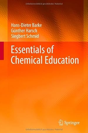 Imagen del vendedor de Essentials of Chemical Education by Barke, Hans-Dieter, Harsch, Günther, Schmid, Siegbert [Hardcover ] a la venta por booksXpress
