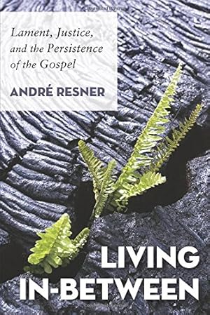 Bild des Verkufers fr Living In-Between: Lament, Justice, and the Persistence of the Gospel [Soft Cover ] zum Verkauf von booksXpress