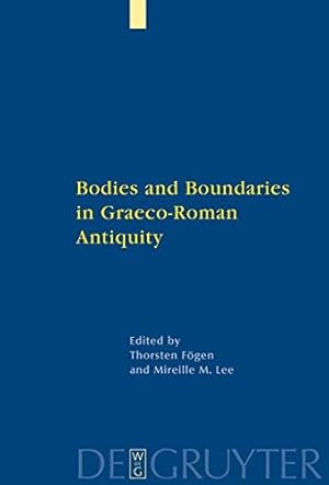 Seller image for Bodies and Boundaries in Graeco-Roman Antiquity by Fögen, Thorsten [Hardcover ] for sale by booksXpress