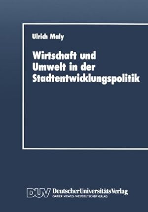 Bild des Verkufers fr Wirtschaft und Umwelt in der Stadtentwicklungspolitik (German Edition) by Maly, Ulrich [Perfect Paperback ] zum Verkauf von booksXpress