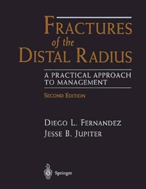 Immagine del venditore per Fractures of the Distal Radius: A Practical Approach to Management by Jupiter, Jesse B., Fernandez, Diego L. [Paperback ] venduto da booksXpress