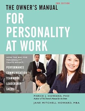 Seller image for The Owner's Manual for Personality at Work (2nd ed.) by Howard, Pierce Johnson, Howard, Jane Mitchell [Paperback ] for sale by booksXpress