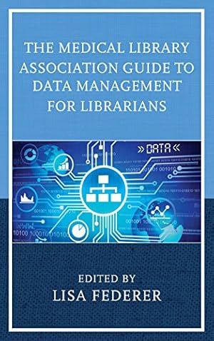 Seller image for The Medical Library Association Guide to Data Management for Librarians (Medical Library Association Books Series) [Soft Cover ] for sale by booksXpress
