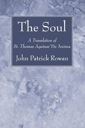 Seller image for The Soul: A Translation of St. Thomas Aquinas' De Anima [Soft Cover ] for sale by booksXpress