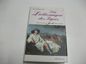 Seller image for Die Liebkosungen des Tigers. Eine erotische Goethe Biographie. for sale by Ottmar Mller