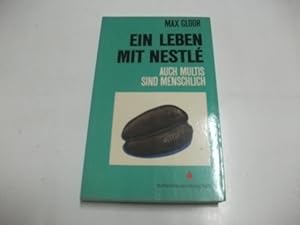 Image du vendeur pour Ein Leben mit Nestle. Auch Multis sind menschlich. mis en vente par Ottmar Mller