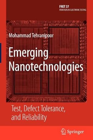 Imagen del vendedor de Emerging Nanotechnologies: Test, Defect Tolerance, and Reliability (Frontiers in Electronic Testing) [Paperback ] a la venta por booksXpress