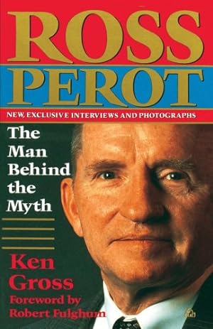 Imagen del vendedor de Ross Perot: The Man Behind the Myth by Gross, Ken [Paperback ] a la venta por booksXpress