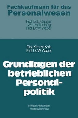 Seller image for Grundlagen der betrieblichen Personalpolitik (Fachkaufmann fur das Personalwesen) (German Edition) by Kolb, Meinulf, Weber, Wolfgang [Perfect Paperback ] for sale by booksXpress