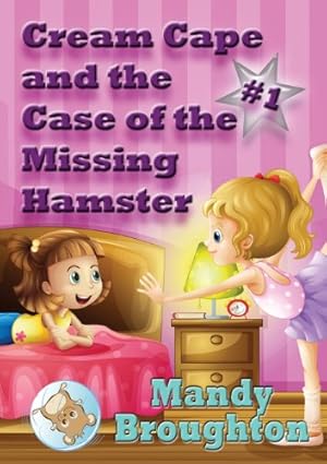 Bild des Verkufers fr Cream Cape and the Case of the Missing Hamster: #1 by Broughton, Mandy [Paperback ] zum Verkauf von booksXpress