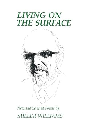 Imagen del vendedor de Living on the Surface: New and Selected Poems by Williams, Miller [Paperback ] a la venta por booksXpress