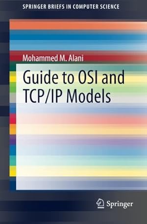 Seller image for Guide to OSI and TCP/IP Models (SpringerBriefs in Computer Science) by Alani, Mohammed M. [Paperback ] for sale by booksXpress