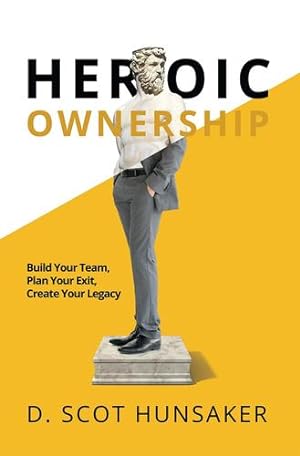 Imagen del vendedor de Heroic Ownership: Build Your Team, Plan Your Exit, Create Your Legacy [Soft Cover ] a la venta por booksXpress