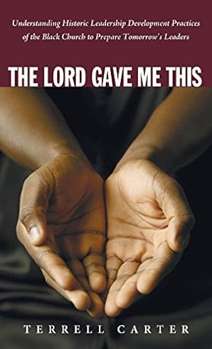 Imagen del vendedor de The Lord Gave Me This by Carter, Terrell [Hardcover ] a la venta por booksXpress