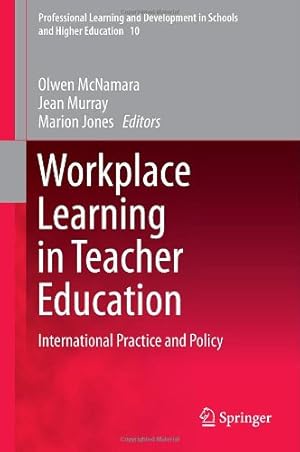 Imagen del vendedor de Workplace Learning in Teacher Education: International Practice and Policy (Professional Learning and Development in Schools and Higher Education) [Hardcover ] a la venta por booksXpress