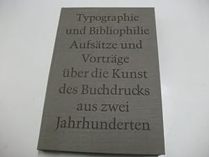 Seller image for Typographie und Bibliophilie. Aufstze und Vortrge ber die Kunst des Buchdrucks aus zwei Jahrhunderten. for sale by Ottmar Mller