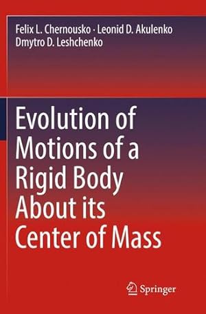 Imagen del vendedor de Evolution of Motions of a Rigid Body About its Center of Mass by Chernousko, Felix L. [Paperback ] a la venta por booksXpress