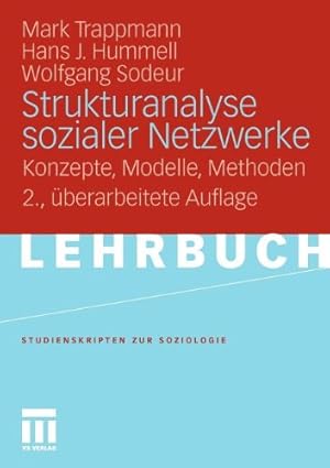 Seller image for Strukturanalyse sozialer Netzwerke: Konzepte, Modelle, Methoden. (Studienskripten zur Soziologie) (German Edition) by Trappmann, Mark, Hummell, Hans-Joachim, Sodeur, Wolfgang [Paperback ] for sale by booksXpress