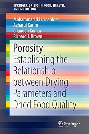 Seller image for Porosity: Establishing the Relationship between Drying Parameters and Dried Food Quality (SpringerBriefs in Food, Health, and Nutrition) [Soft Cover ] for sale by booksXpress