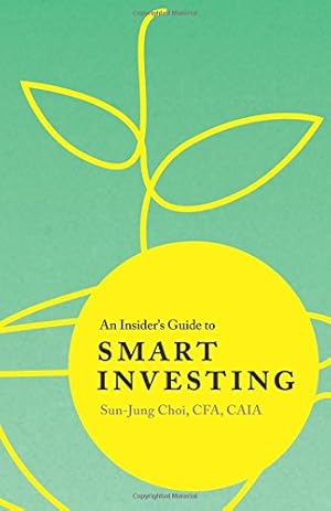 Immagine del venditore per An Insider's Guide to Smart Investing by Choi, Sun-Jung [Paperback ] venduto da booksXpress