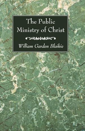 Bild des Verkufers fr The Public Ministry of Christ: [Soft Cover ] zum Verkauf von booksXpress