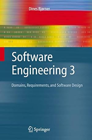 Seller image for Software Engineering 3: Domains, Requirements, and Software Design (Texts in Theoretical Computer Science. An EATCS Series) by Bjørner, Dines [Hardcover ] for sale by booksXpress